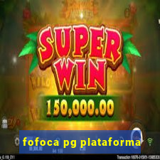 fofoca pg plataforma